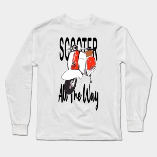 Scooter All the Way Long Sleeve T-Shirt